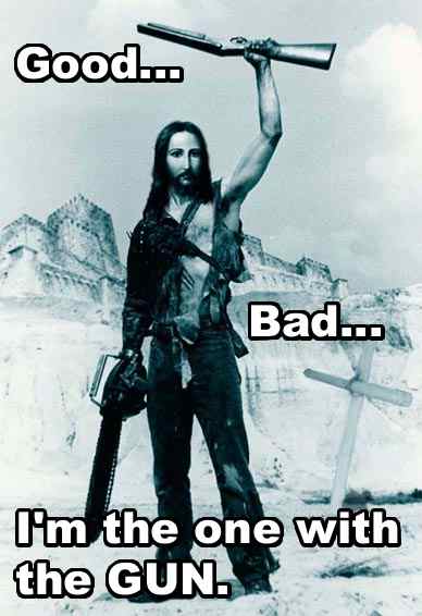 good bad I’m the one with the gun