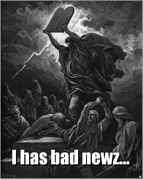 I has bad newz