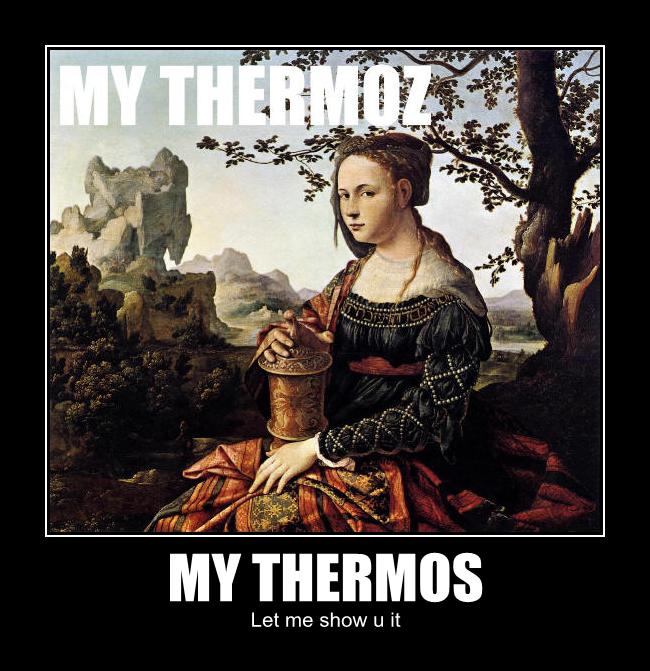 My Thermos Let Me Show U It
