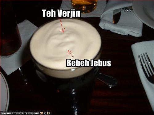 Guinness, The Virgin, and Baby Jesus