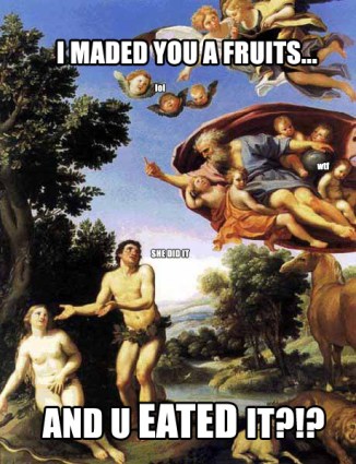 maded you a fruits and you eated it