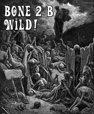 bone 2 b wild