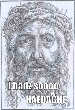 i hads soooo headache
