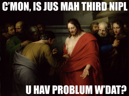 C’mon is just mah third nipple. U hav problem w’dat?