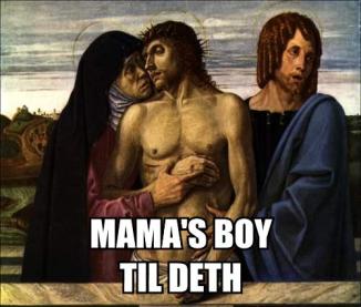 mamas boy til deth