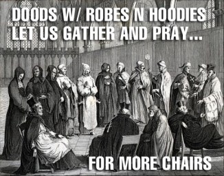 doods w/robes n hoodies let us gather and pray … for more chairs