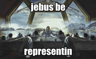 jebus be representin