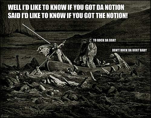 so i’d like to know if … you got the notion … to rock the boat