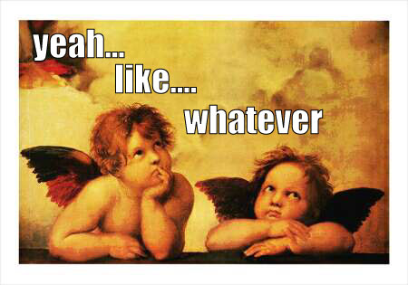 yeah like whatever cherubs