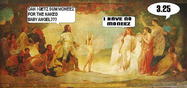 Can i gets moneez for teh naked baby angel? I have no moneez. 3.25!