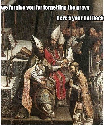 we forgive you for forgetting the gravy. Here’s your hat back.