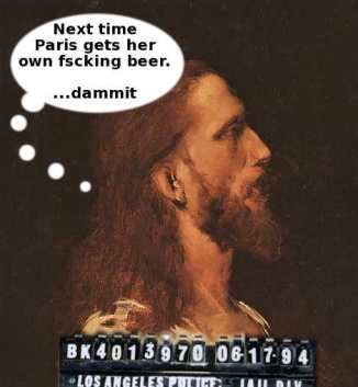 next time paris gets her own fscking beer … dammit