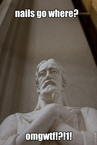 Nails go where omgwtf