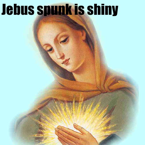 Jebus spunk is shiny