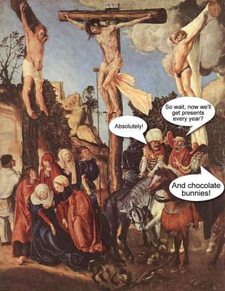 We get presents every year and chocolate bunnies