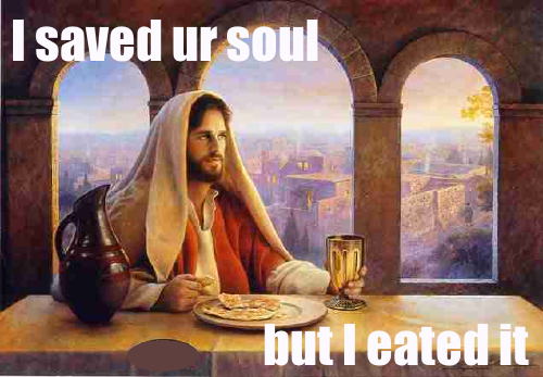 i saved ur soul but i eated it