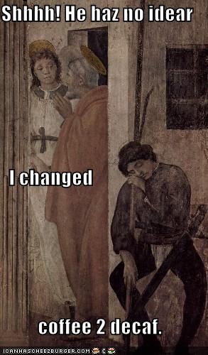 No idear changed coffee 2 decaf