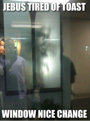 Jebus tired toast window