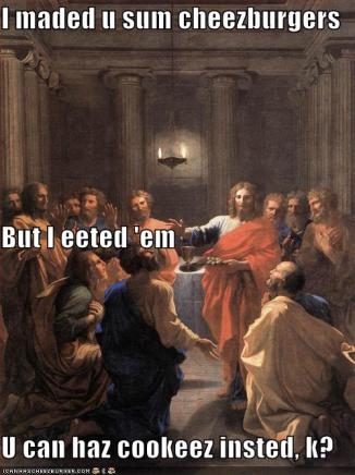 I eeted cheezburgers u can haz cookeez