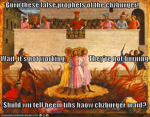 false prophets of the chzburger