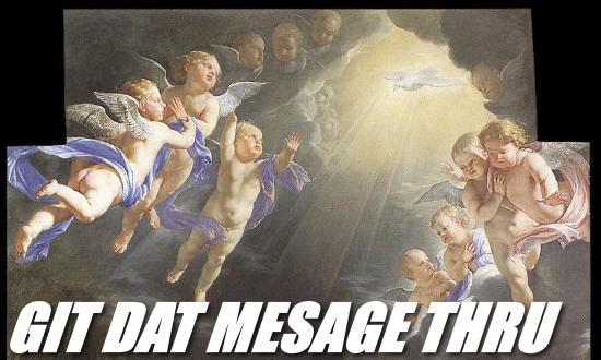 Git Dat Mesage Thru