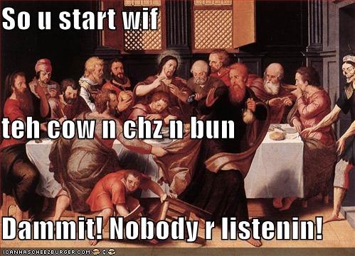 dammit nobody r listenin