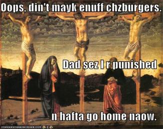 oops din’t mayk enuff chzburgers