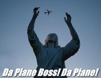 Da Plane Boss! Da Plane!