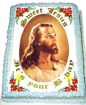 Sweet Jesus it's your B-Day Sweet Jesus it's your B-Day
