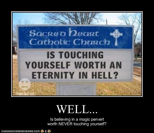 Is touching yourself worth an eternity in hell